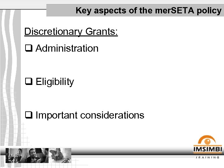 Key aspects of the mer. SETA policy Discretionary Grants: q Administration q Eligibility q
