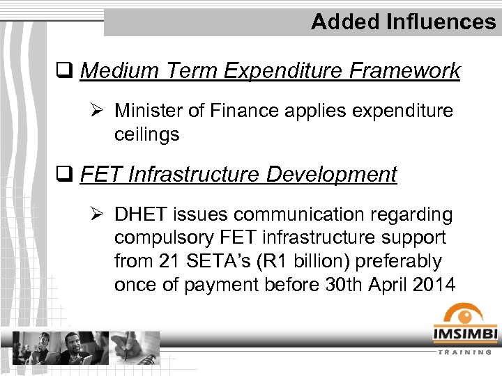 Added Influences q Medium Term Expenditure Framework Ø Minister of Finance applies expenditure ceilings