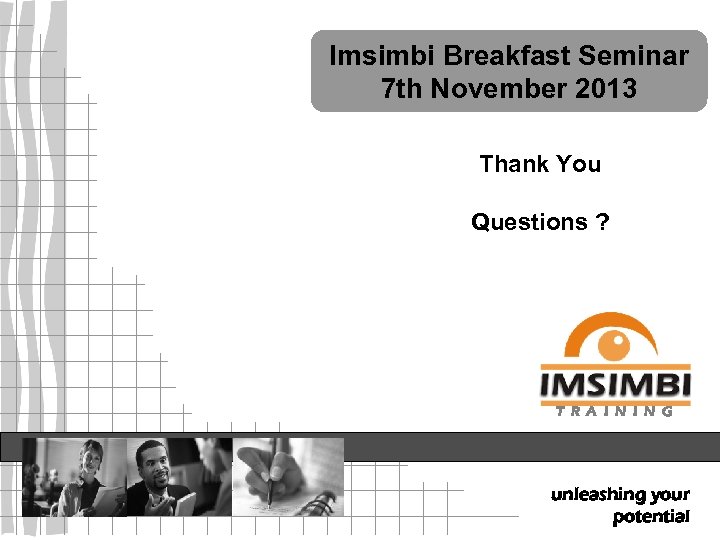 Imsimbi Breakfast Seminar 7 th November 2013 Thank You Questions ? T R A