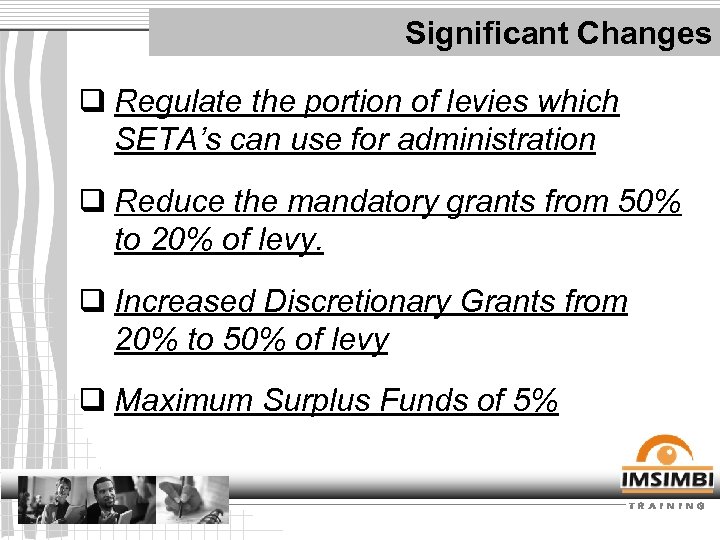 Significant Changes q Regulate the portion of levies which SETA’s can use for administration