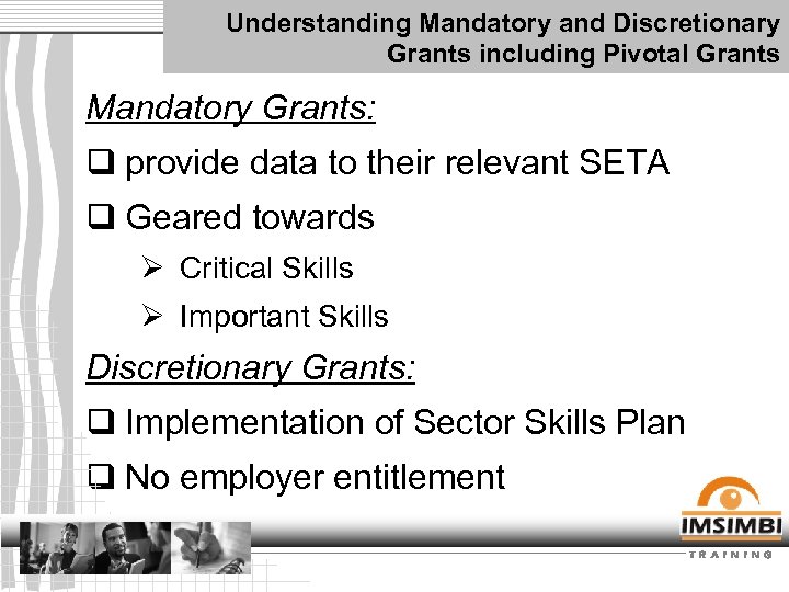 Understanding Mandatory and Discretionary Grants including Pivotal Grants Mandatory Grants: q provide data to