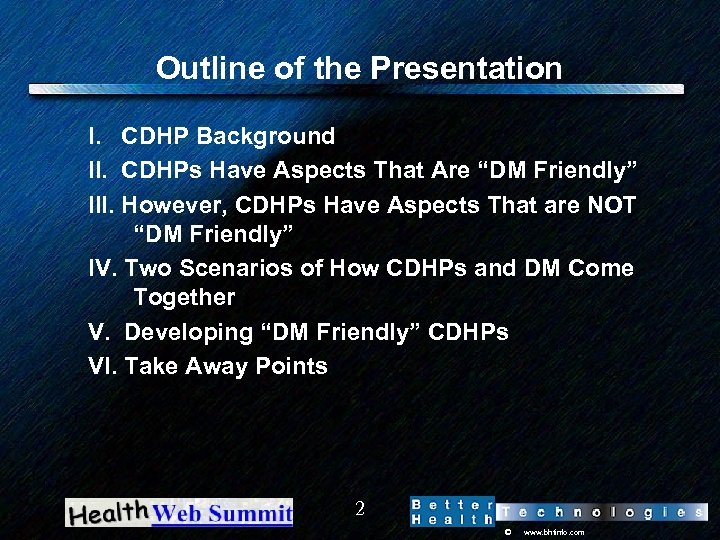 Outline of the Presentation I. CDHP Background II. CDHPs Have Aspects That Are “DM