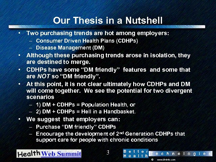 Our Thesis in a Nutshell • Two purchasing trends are hot among employers: –