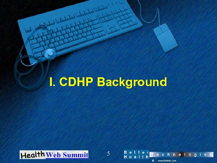 I. CDHP Background 5 © www. bhtinfo. com 