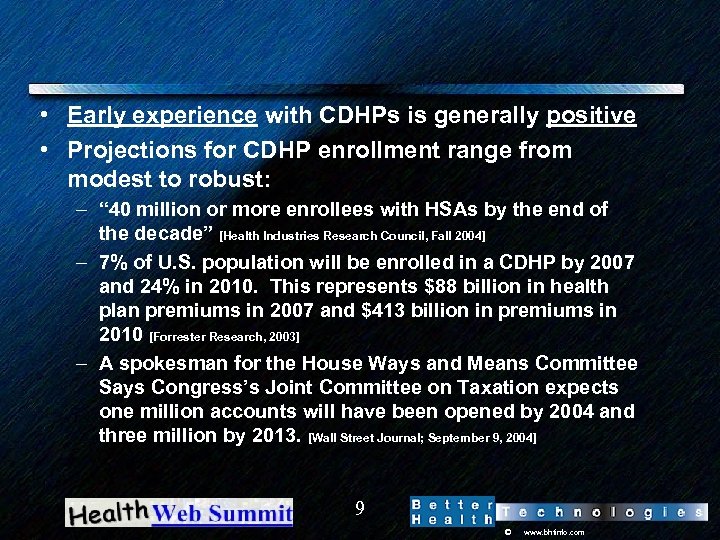  • Early experience with CDHPs is generally positive • Projections for CDHP enrollment