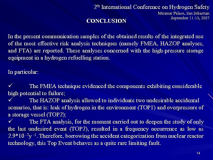2 th International Conference on Hydrogen Safety CONCLUSION Miramar Palace, San Sebastian September 11