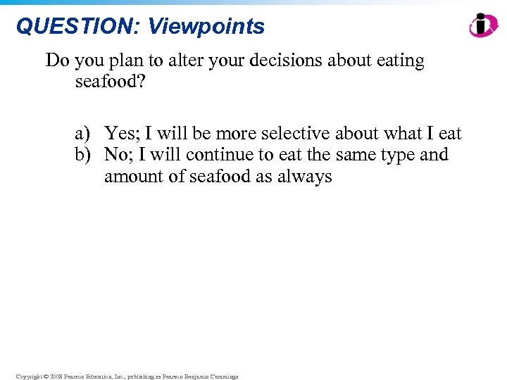 QUESTION: Viewpoints Do you plan to alter your decisions about eating seafood? a) Yes;