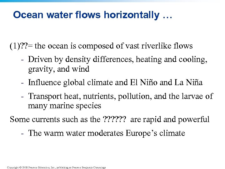 Ocean water flows horizontally … (1)? ? = the ocean is composed of vast