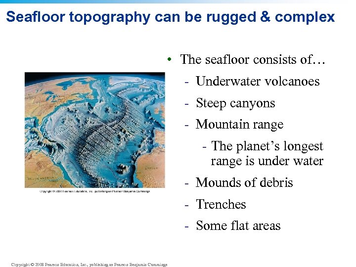 Seafloor topography can be rugged & complex • The seafloor consists of… - Underwater