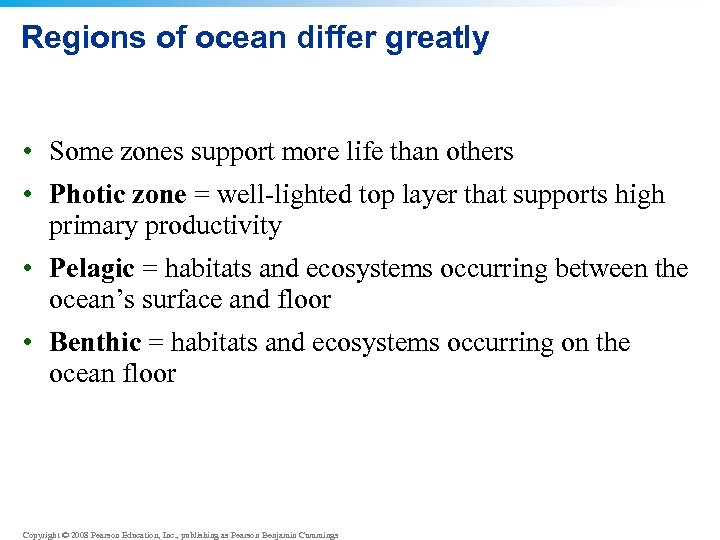 Regions of ocean differ greatly • Some zones support more life than others •