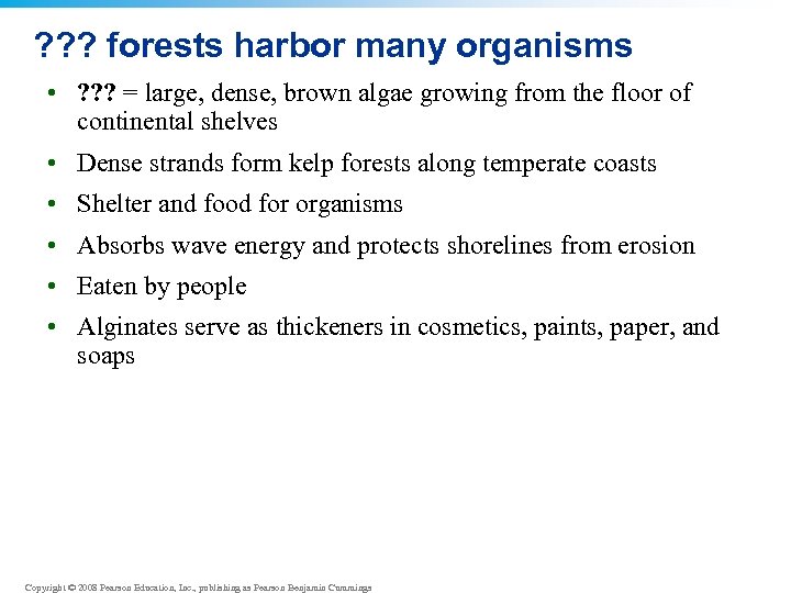 ? ? ? forests harbor many organisms • ? ? ? = large, dense,