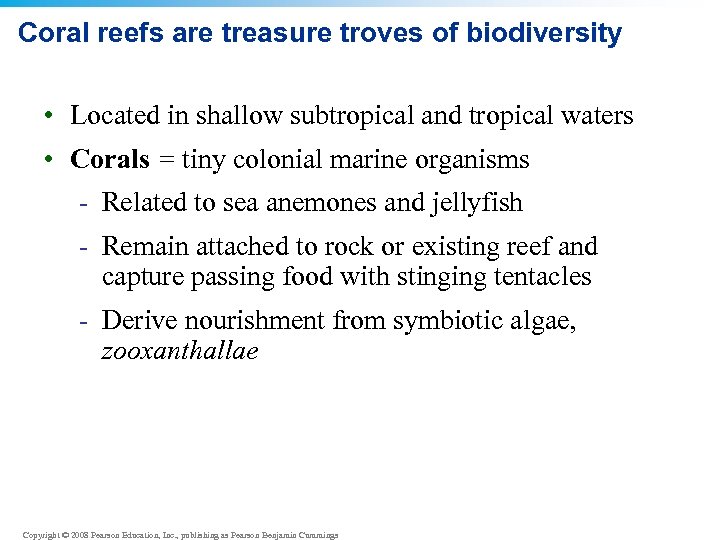 Coral reefs are treasure troves of biodiversity • Located in shallow subtropical and tropical