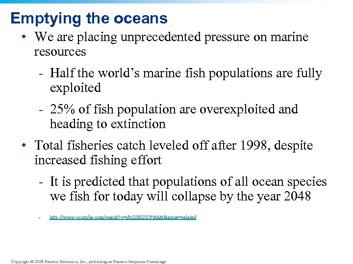 Emptying the oceans • We are placing unprecedented pressure on marine resources - Half
