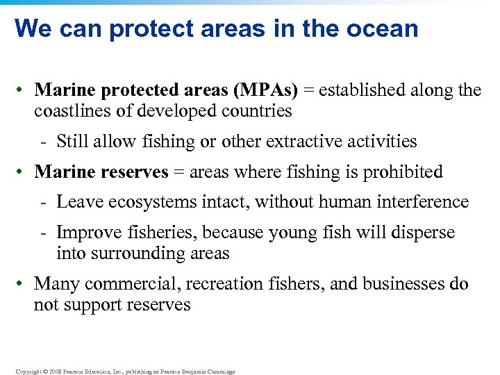 We can protect areas in the ocean • Marine protected areas (MPAs) = established