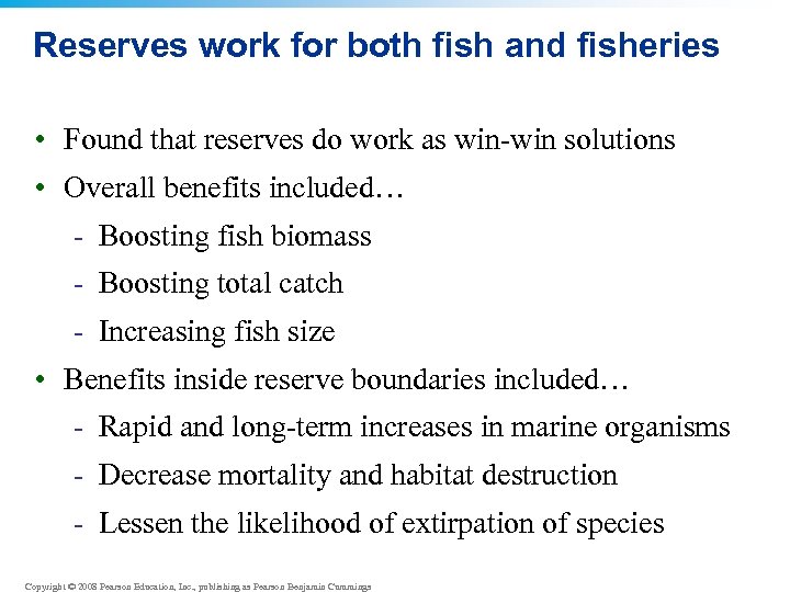 Reserves work for both fish and fisheries • Found that reserves do work as