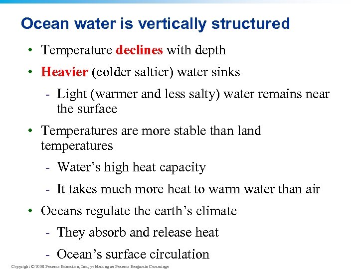 Ocean water is vertically structured • Temperature declines with depth • Heavier (colder saltier)