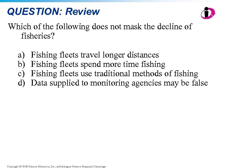 QUESTION: Review Which of the following does not mask the decline of fisheries? a)