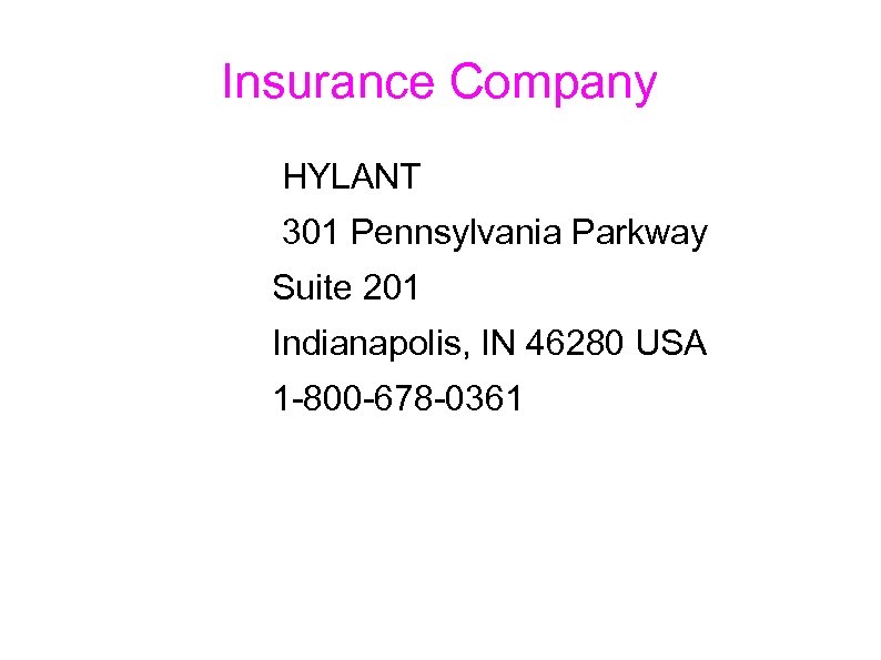 Insurance Company HYLANT 301 Pennsylvania Parkway Suite 201 Indianapolis, IN 46280 USA 1 -800
