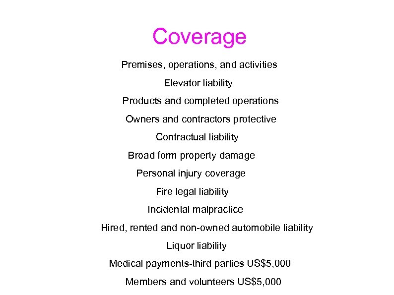 Coverage Premises, operations, and activities Elevator liability Products and completed operations Owners and contractors