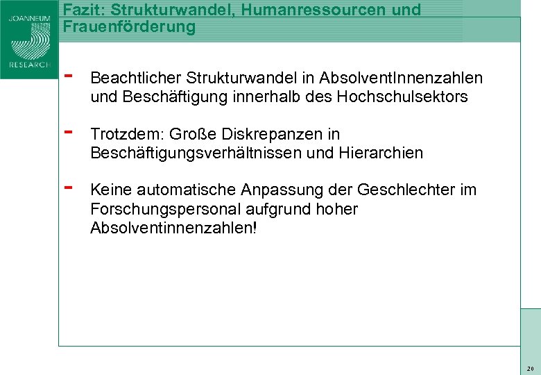Fazit: Strukturwandel, Humanressourcen und Frauenförderung - Beachtlicher Strukturwandel in Absolvent. Innenzahlen und Beschäftigung innerhalb