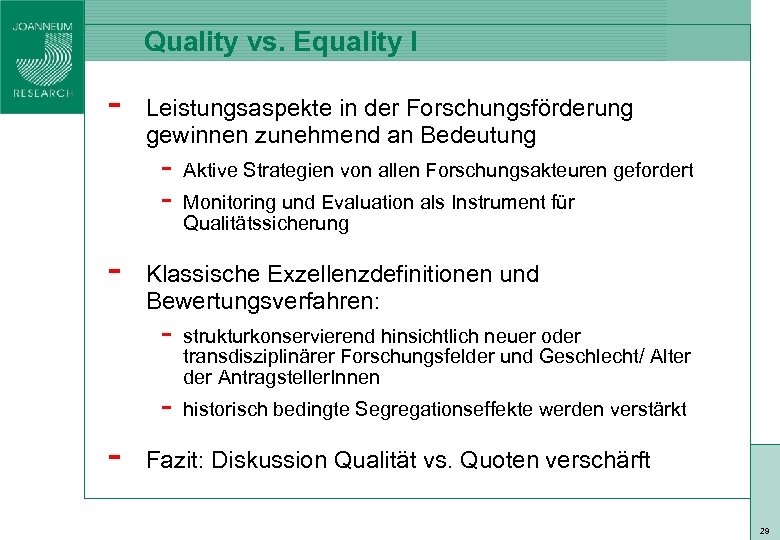 Quality vs. Equality I Leistungsaspekte in der Forschungsförderung gewinnen zunehmend an Bedeutung - -