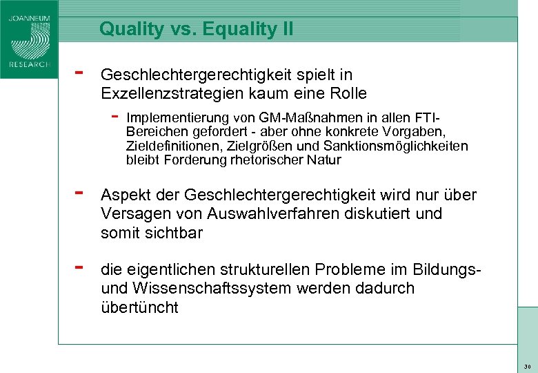 Quality vs. Equality II Geschlechtergerechtigkeit spielt in Exzellenzstrategien kaum eine Rolle - - Implementierung