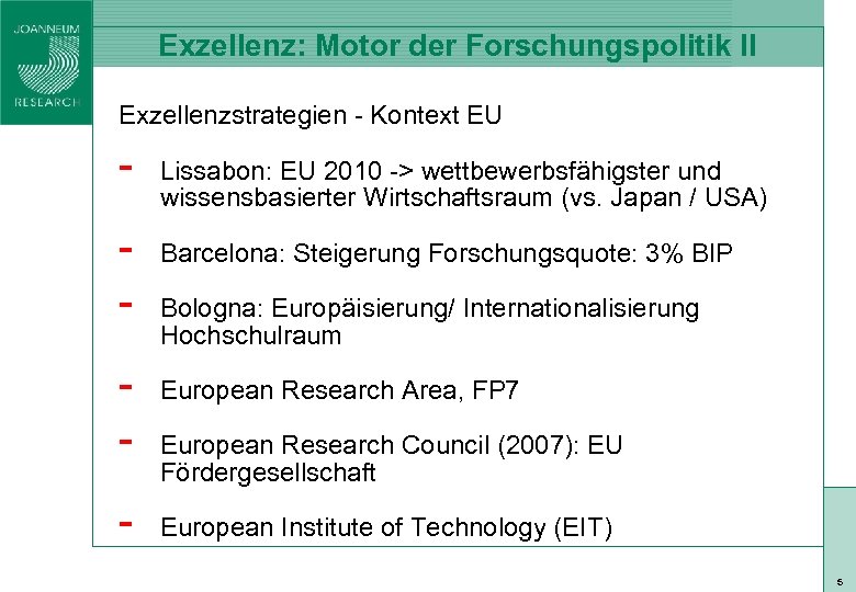 Exzellenz: Motor der Forschungspolitik II Exzellenzstrategien - Kontext EU - Lissabon: EU 2010 ->