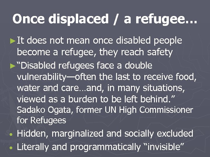 Once displaced / a refugee… ►It does not mean once disabled people become a