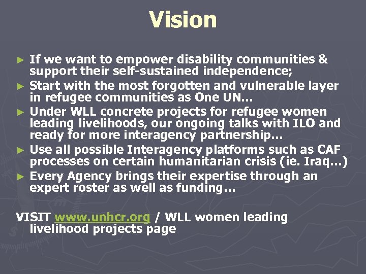 Vision If we want to empower disability communities & support their self-sustained independence; ►