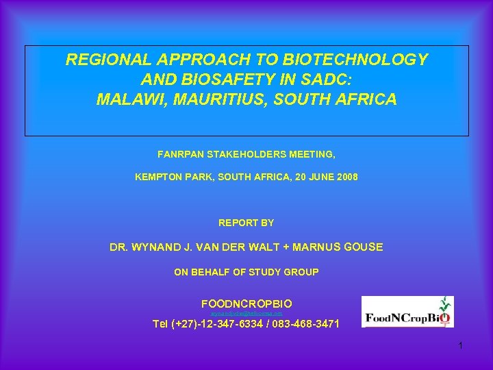 REGIONAL APPROACH TO BIOTECHNOLOGY AND BIOSAFETY IN SADC: MALAWI, MAURITIUS, SOUTH AFRICA FANRPAN STAKEHOLDERS