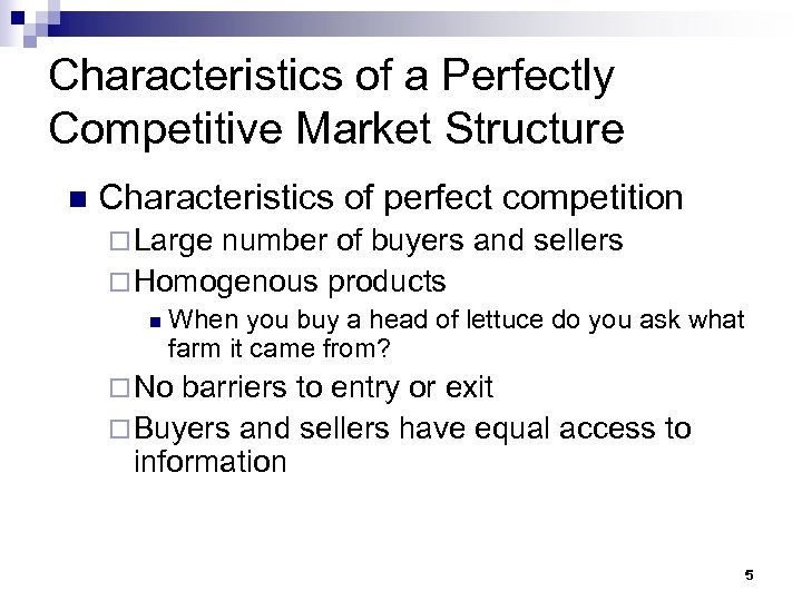 Characteristics of a Perfectly Competitive Market Structure n Characteristics of perfect competition ¨ Large