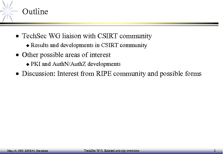 Outline · Tech. Sec WG liaison with CSIRT community u Results and developments in