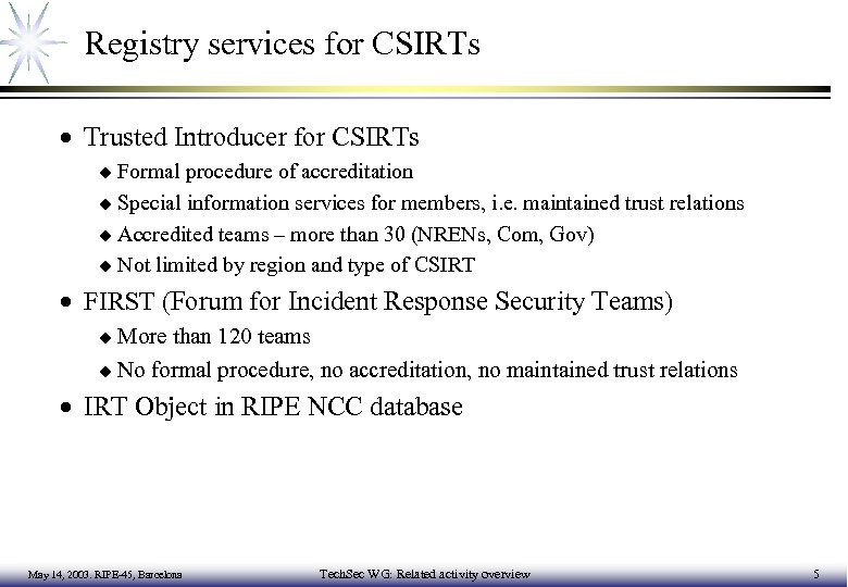 Registry services for CSIRTs · Trusted Introducer for CSIRTs Formal procedure of accreditation u