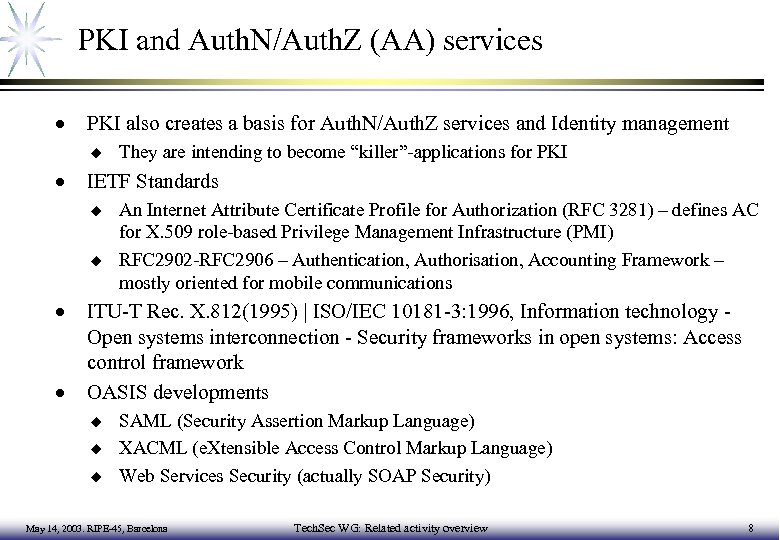 PKI and Auth. N/Auth. Z (AA) services · PKI also creates a basis for