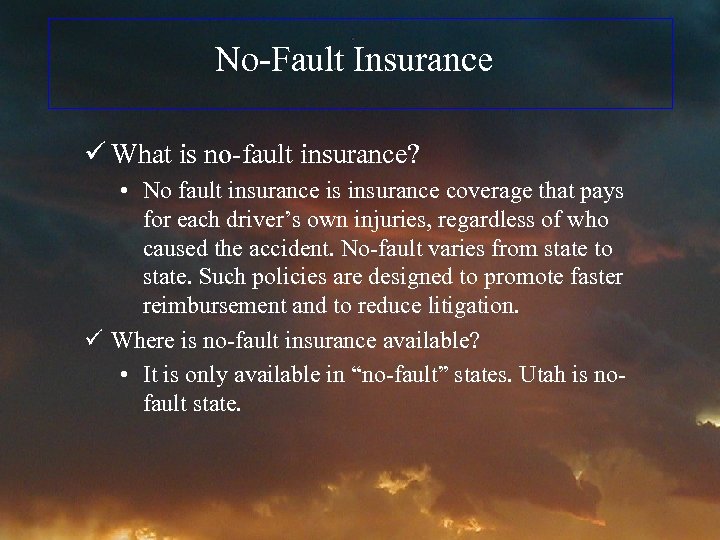 No-Fault Insurance ü What is no-fault insurance? • No fault insurance is insurance coverage