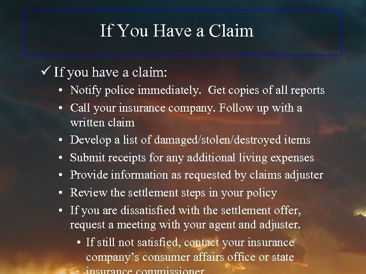 If You Have a Claim ü If you have a claim: • Notify police