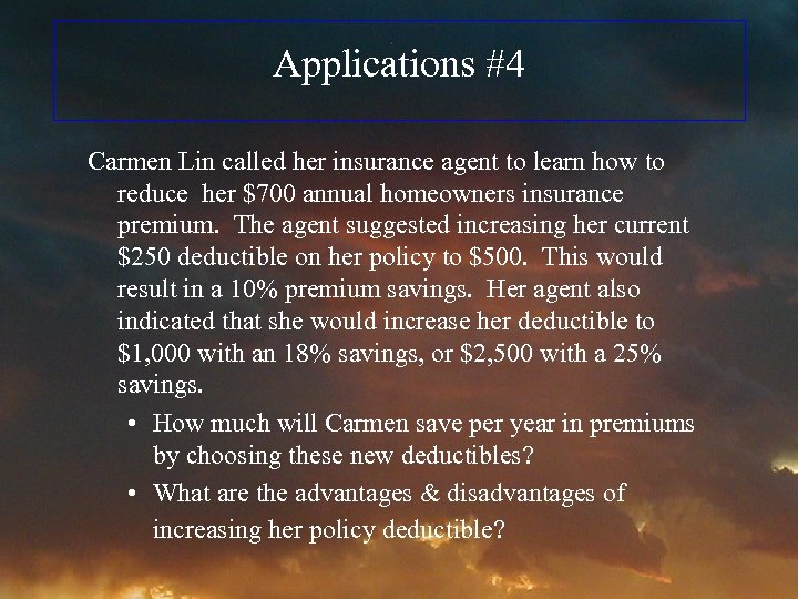 Applications #4 Carmen Lin called her insurance agent to learn how to reduce her