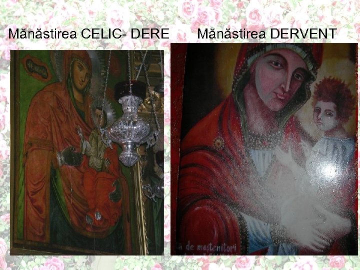 Mănăstirea CELIC- DERE Mănăstirea DERVENT 