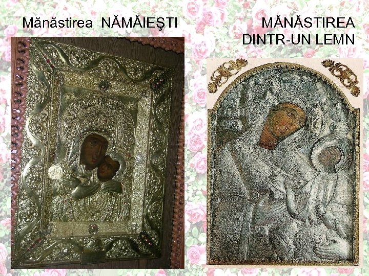 Mănăstirea NĂMĂIEŞTI MĂNĂSTIREA DINTR-UN LEMN 