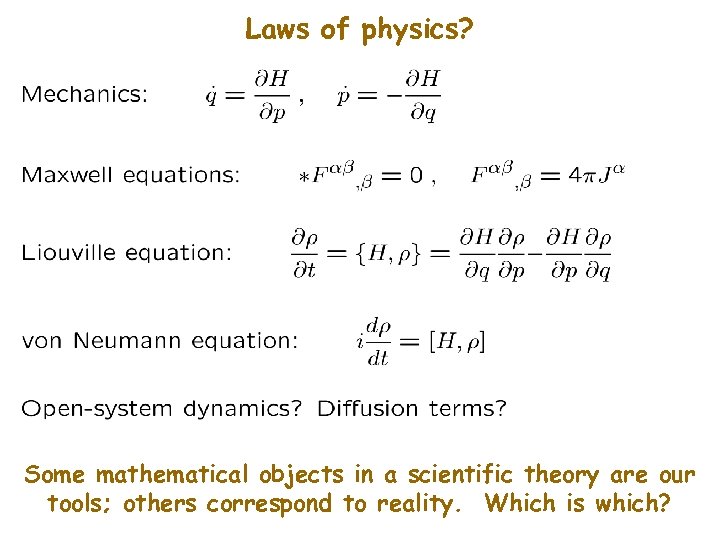 Laws of physics? Some mathematical objects in a scientific theory are our tools; others