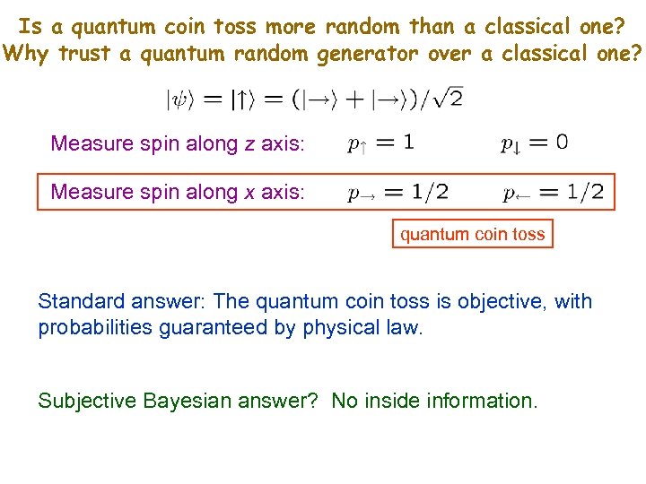 Is a quantum coin toss more random than a classical one? Why trust a