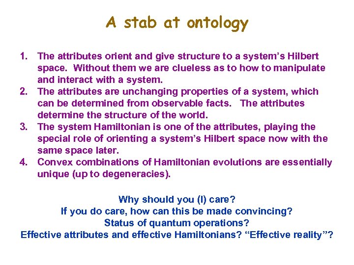 A stab at ontology 1. The attributes orient and give structure to a system’s