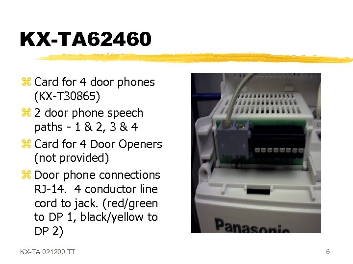KX-TA 62460 z Card for 4 door phones (KX-T 30865) z 2 door phone