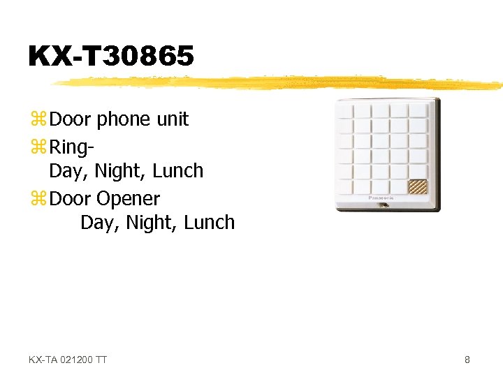 KX-T 30865 z Door phone unit z Ring. Day, Night, Lunch z Door Opener