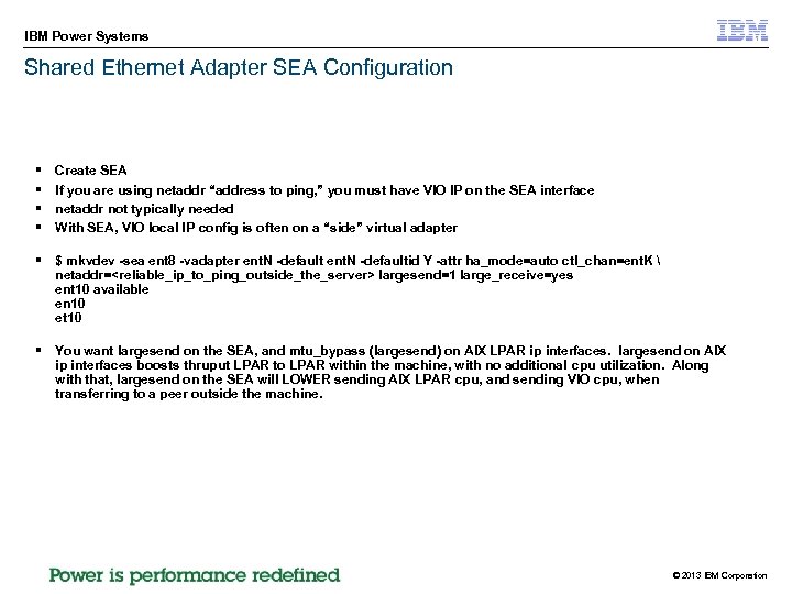 IBM Power Systems Shared Ethernet Adapter SEA Configuration § § Create SEA If you