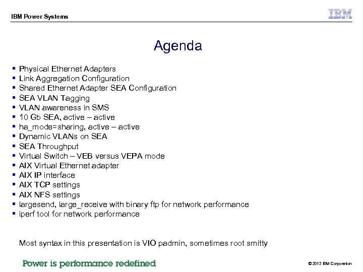 IBM Power Systems Agenda § § § § Physical Ethernet Adapters Link Aggregation Configuration