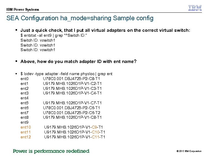 IBM Power Systems SEA Configuration ha_mode=sharing Sample config § Just a quick check, that