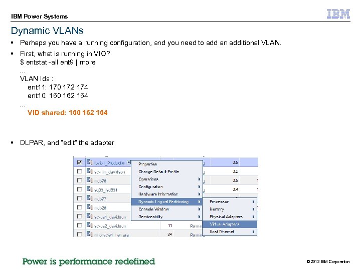 IBM Power Systems Dynamic VLANs § Perhaps you have a running configuration, and you