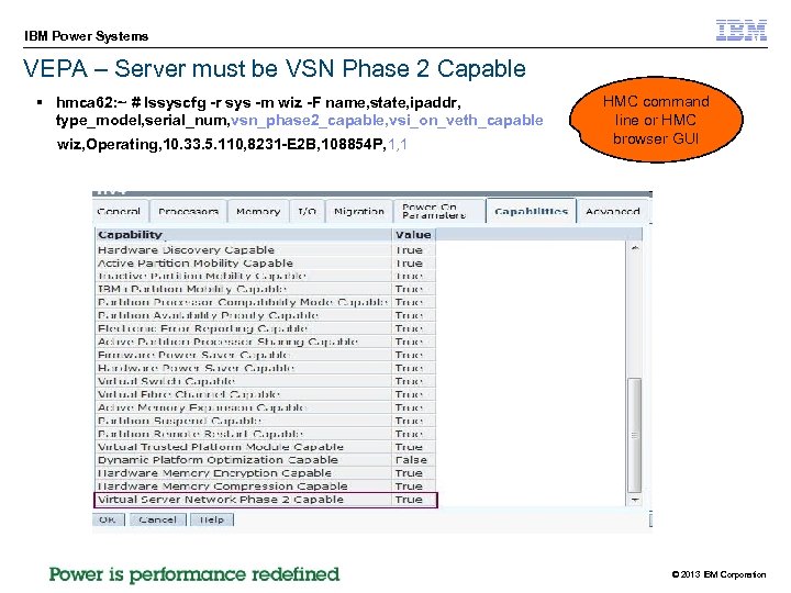 IBM Power Systems VEPA – Server must be VSN Phase 2 Capable § hmca