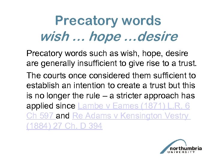 Precatory words wish … hope …desire Precatory words such as wish, hope, desire are
